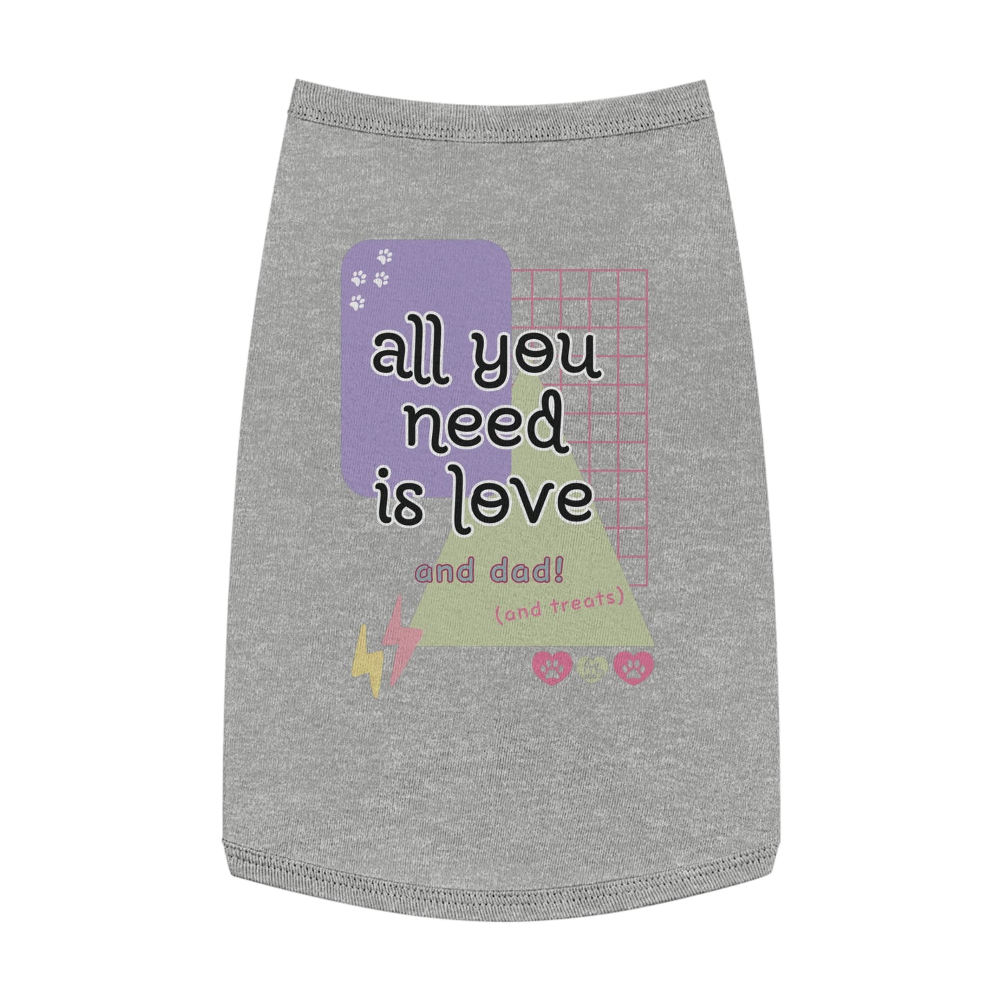 All You Need is Love and Dad Pet Tank Top