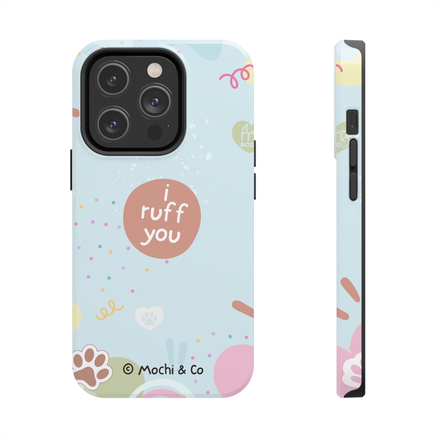 I Ruff You Tough Phone Case