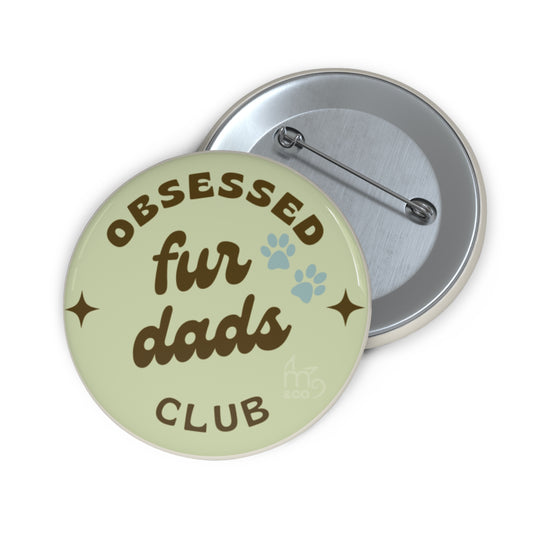 Obsessed Fur Dads Club Pin Button