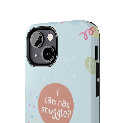 I Can Has Snuggle Tough Phone Case