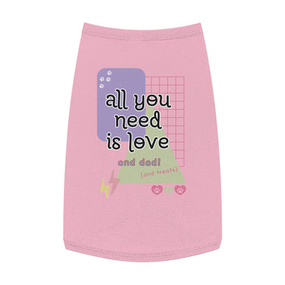 All You Need is Love and Dad Pet Tank Top