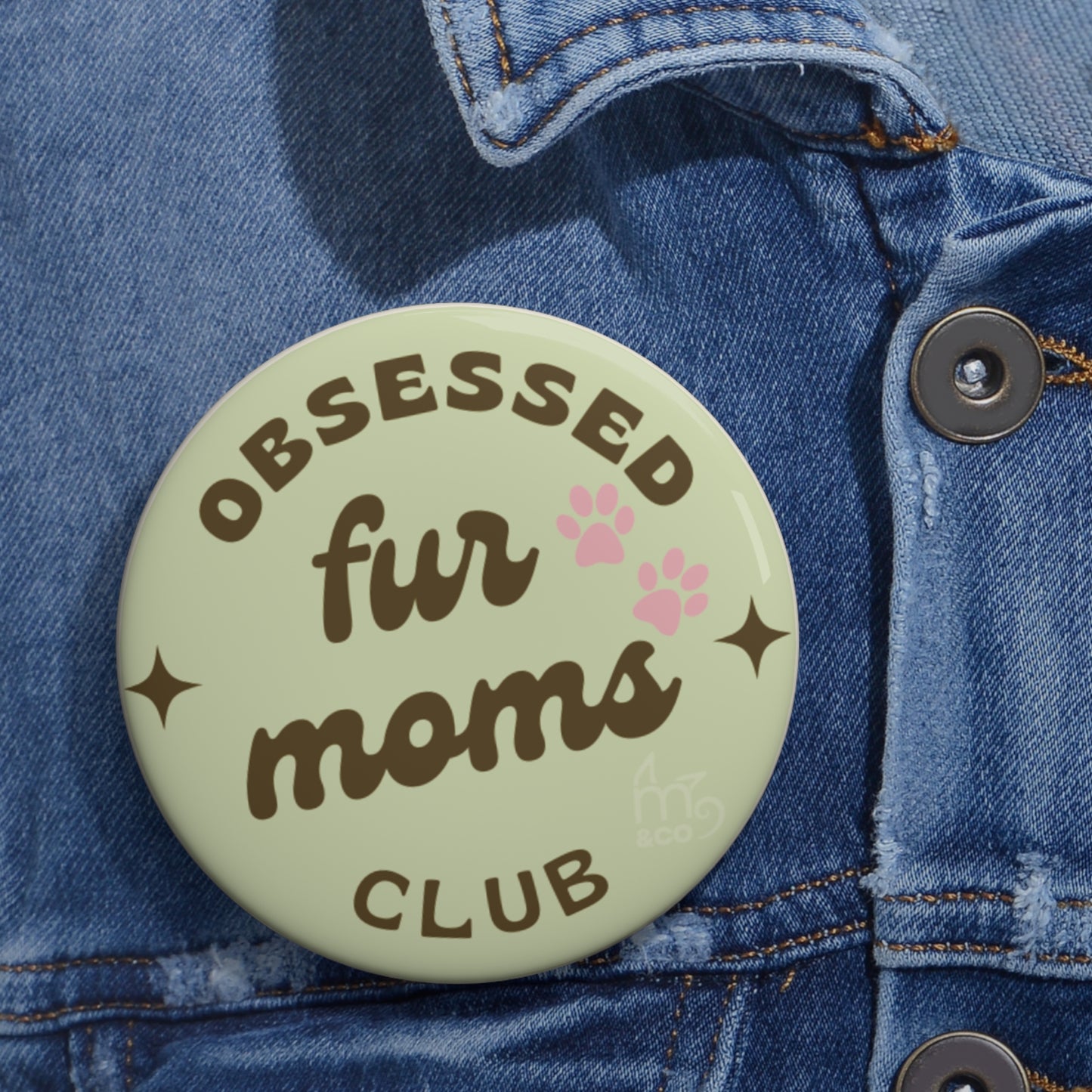 Obsessed Fur Moms Club Pin Button