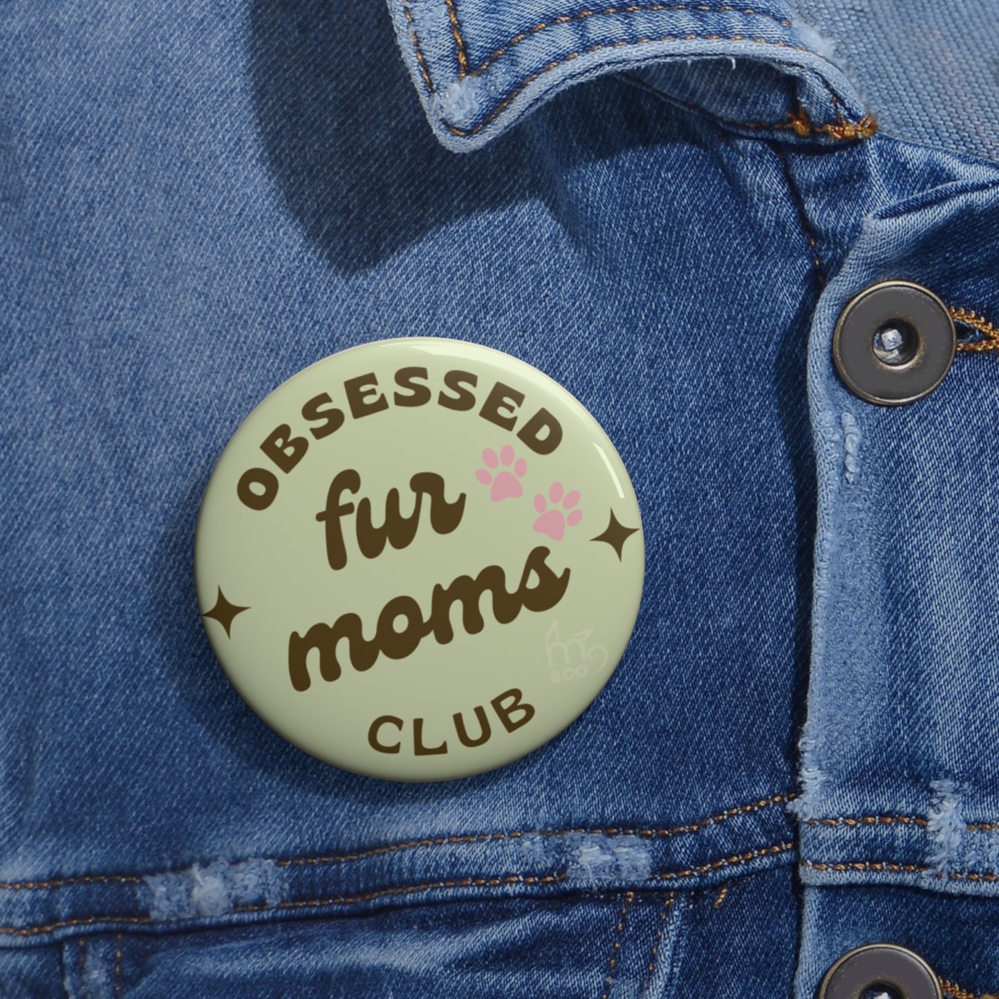 Obsessed Fur Moms Club Pin Button