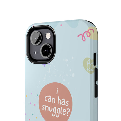 I Can Has Snuggle Tough Phone Case