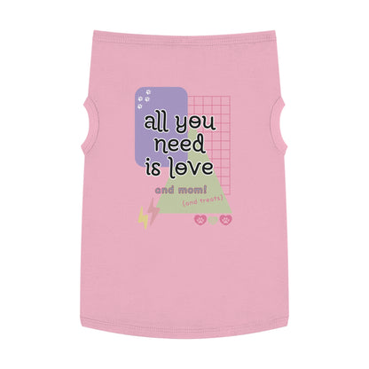 All You Need is Love and Mom Pet Tank Top