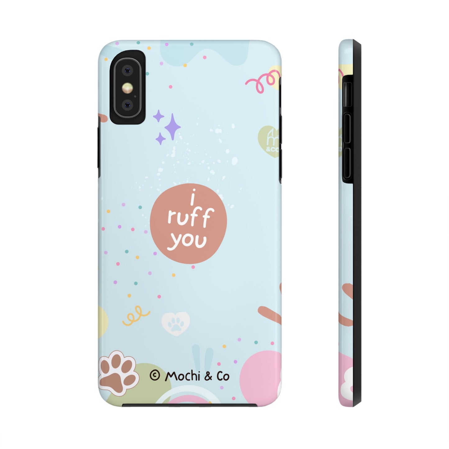 I Ruff You Tough Phone Case