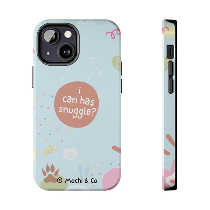 I Can Has Snuggle Tough Phone Case