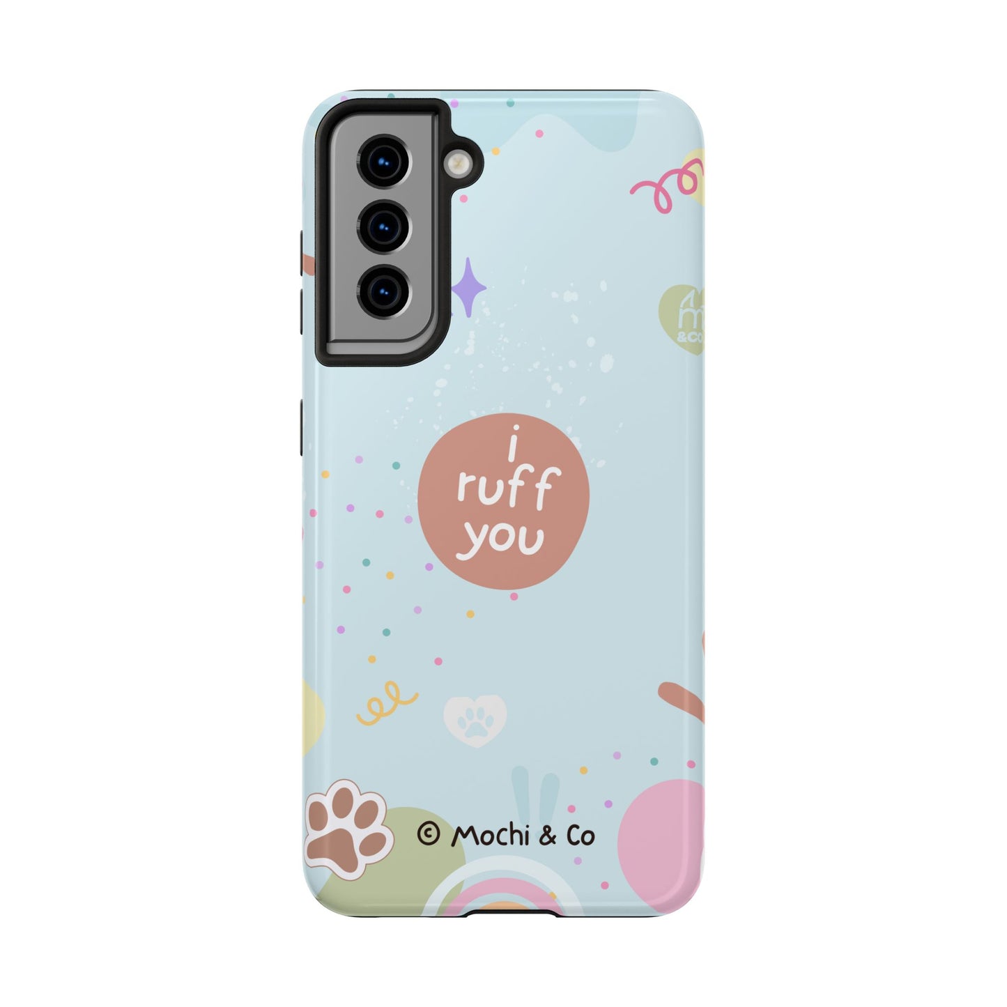 I Ruff You Tough Phone Case