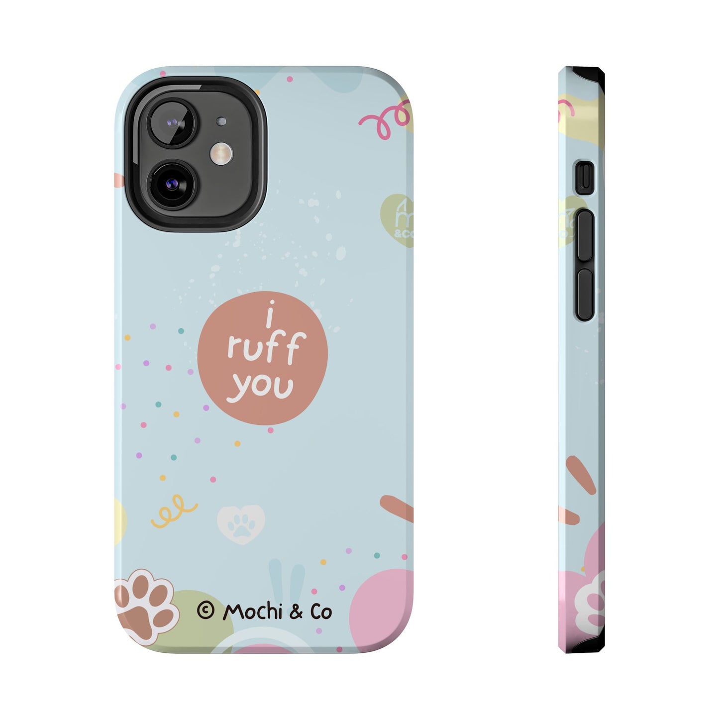 I Ruff You Tough Phone Case