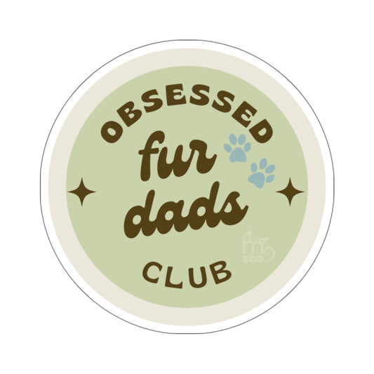 Obsessed Fur Dads Club Kiss-Cut Sticker