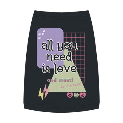 All You Need is Love and Mom Pet Tank Top