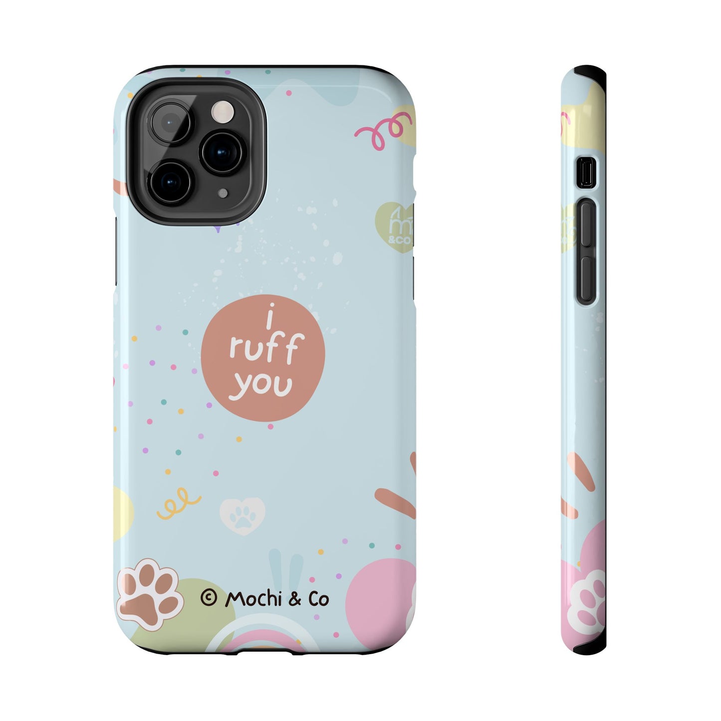 I Ruff You Tough Phone Case