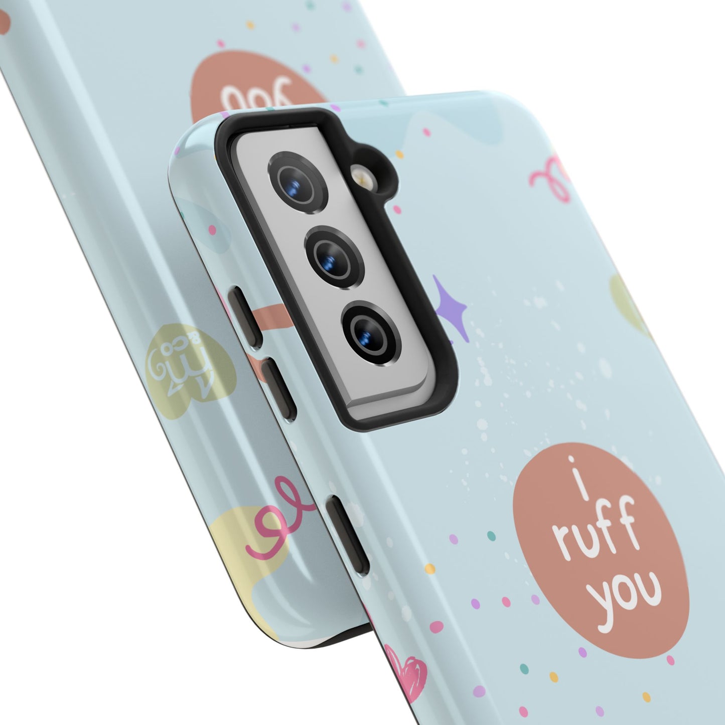 I Ruff You Tough Phone Case