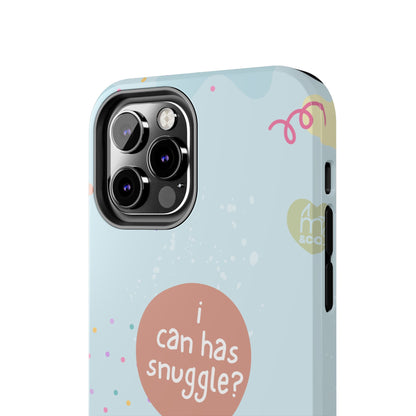 I Can Has Snuggle Tough Phone Case