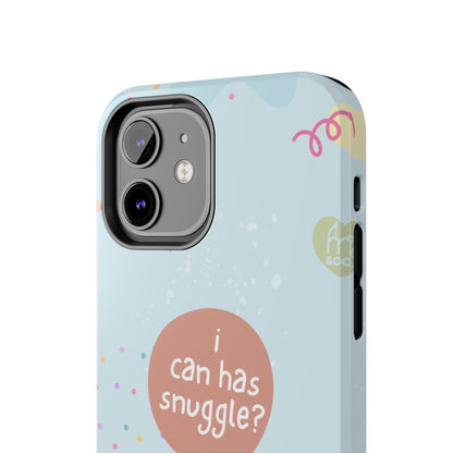 I Can Has Snuggle Tough Phone Case