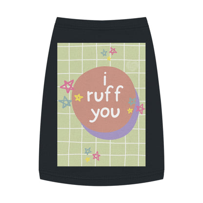 I Ruff You Pet Tank Top