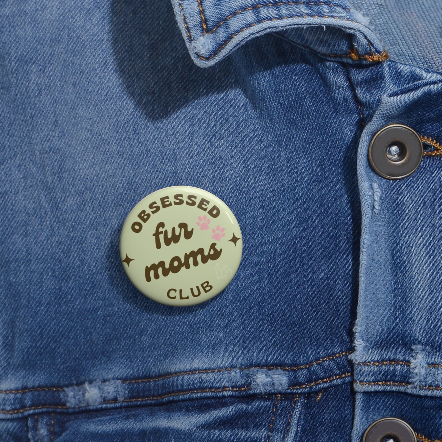 Obsessed Fur Moms Club Pin Button