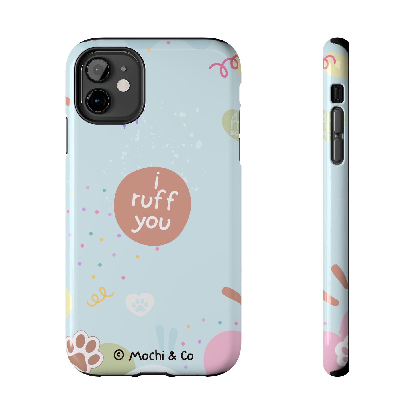 I Ruff You Tough Phone Case