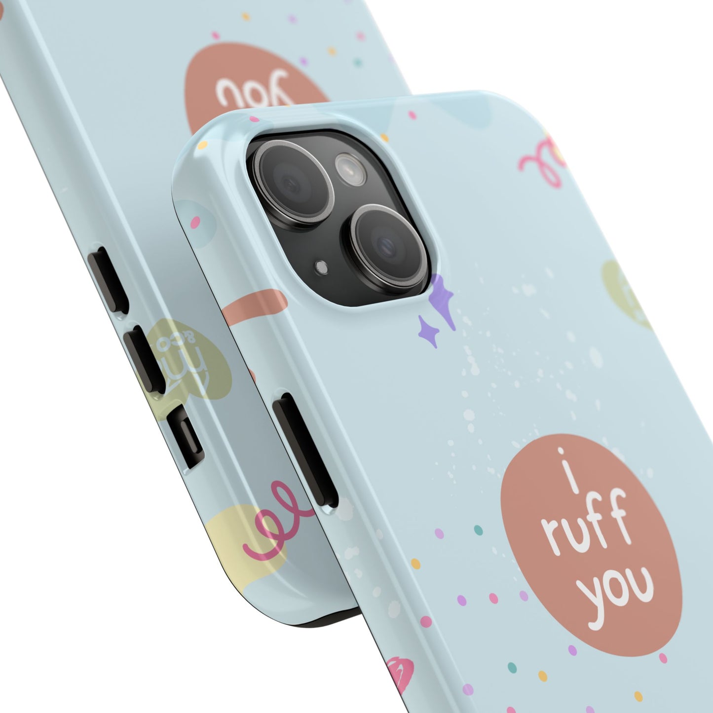 I Ruff You Tough Phone Case