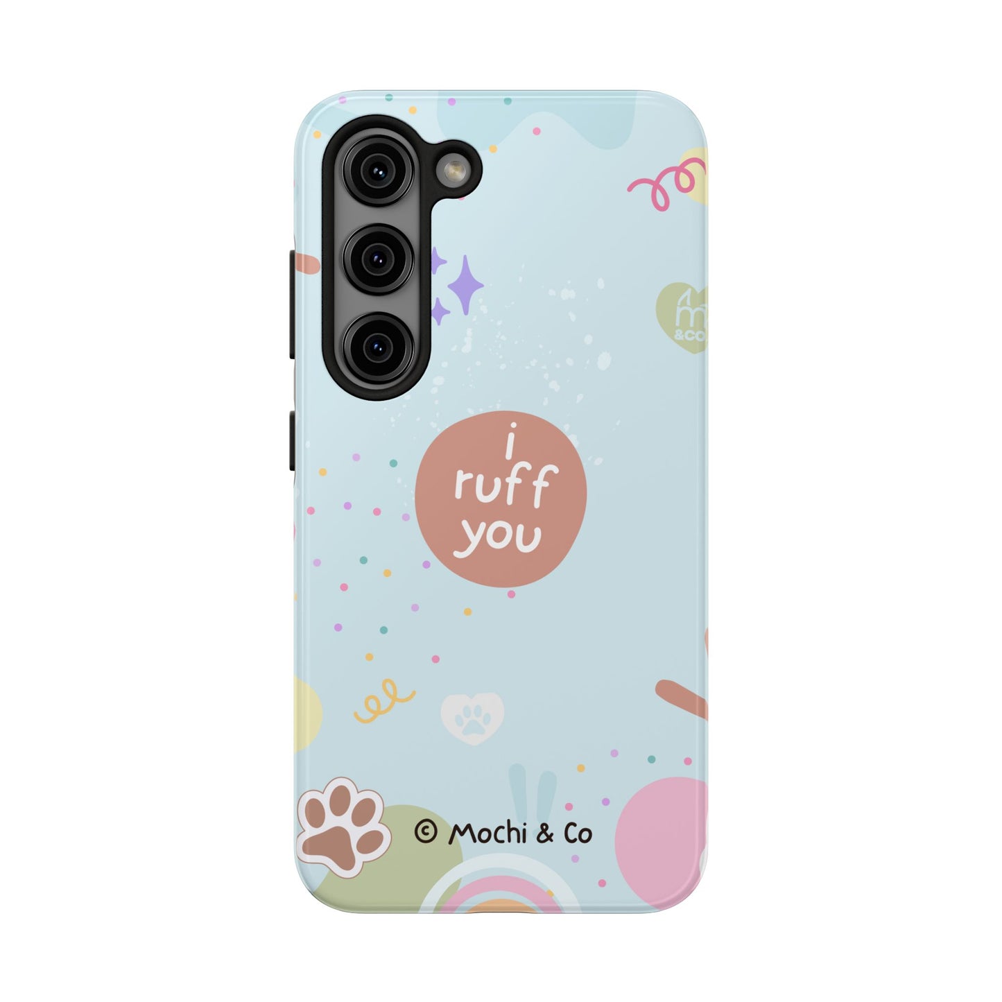 I Ruff You Tough Phone Case