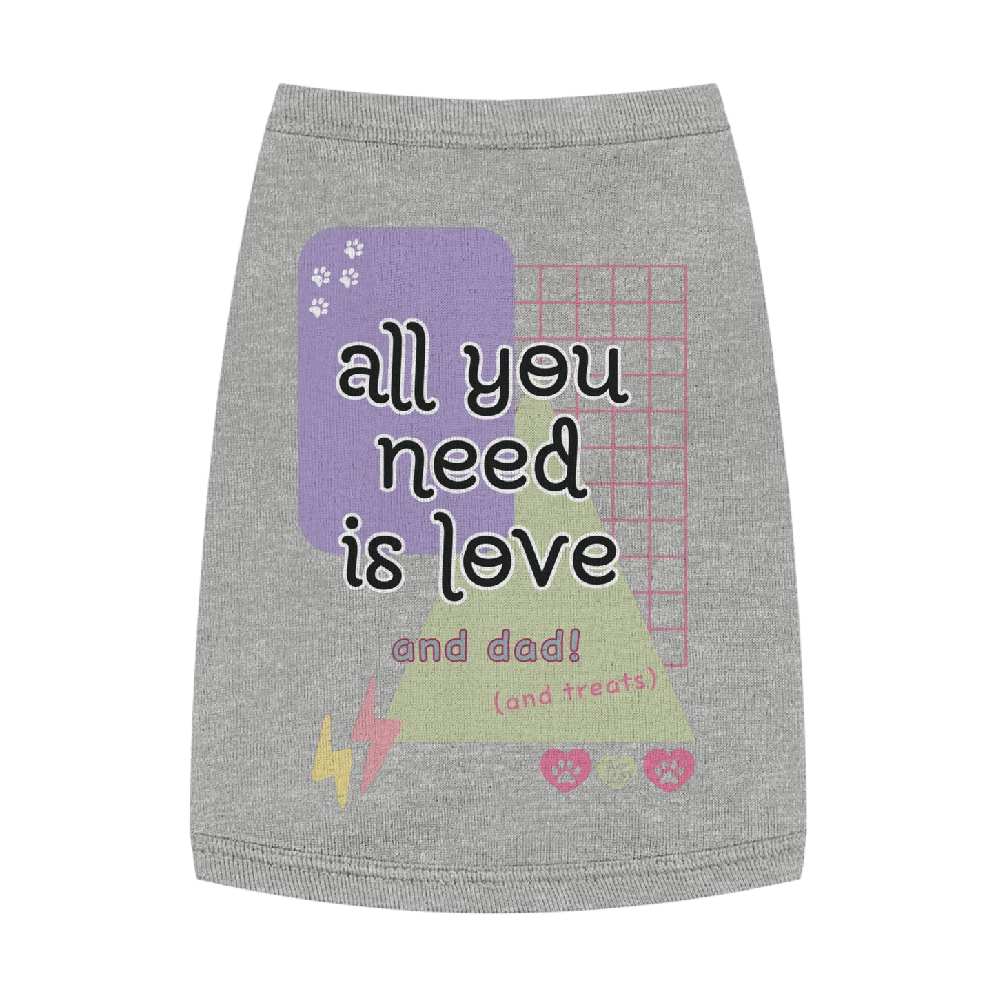 All You Need is Love and Dad Pet Tank Top