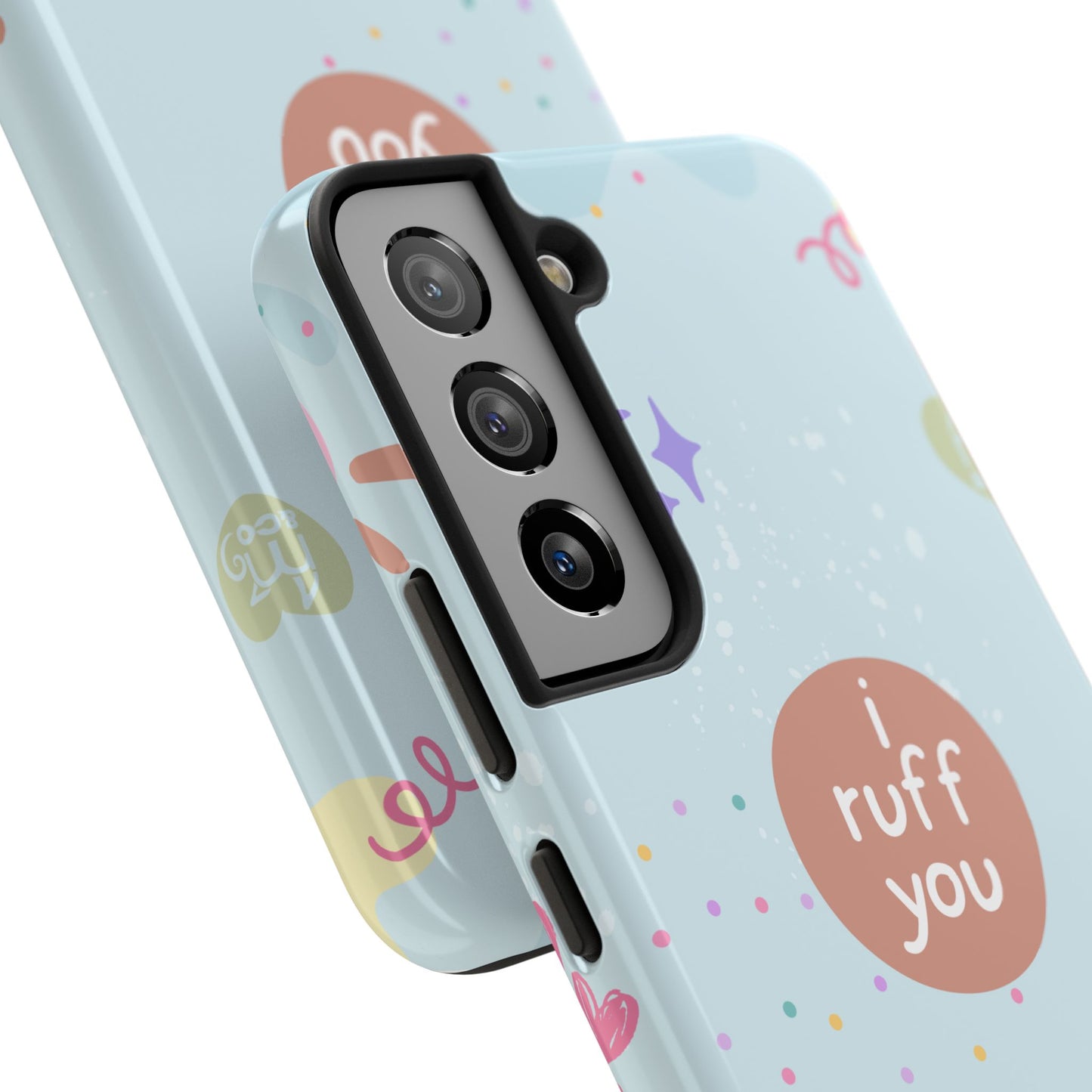 I Ruff You Tough Phone Case