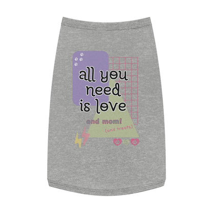 All You Need is Love and Mom Pet Tank Top